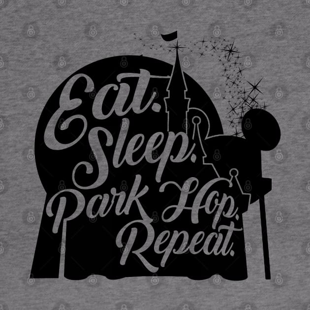 Eat. Sleep. Park Hop. Repeat. by PopCultureShirts